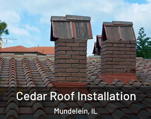 Cedar Roof Installation Mundelein, IL