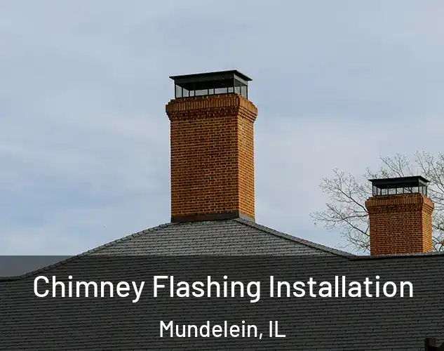  Chimney Flashing Installation Mundelein, IL