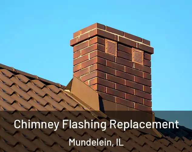  Chimney Flashing Replacement Mundelein, IL