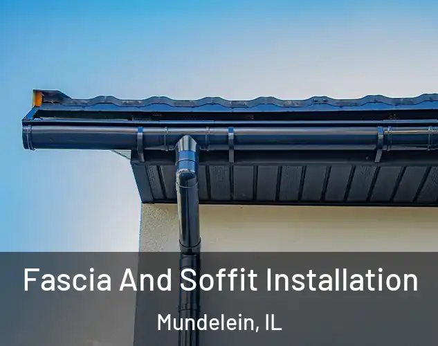  Fascia And Soffit Installation Mundelein, IL