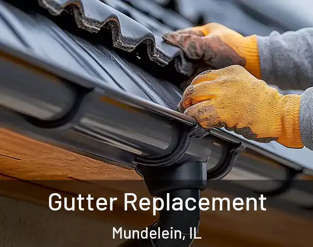  Gutter Replacement Mundelein, IL
