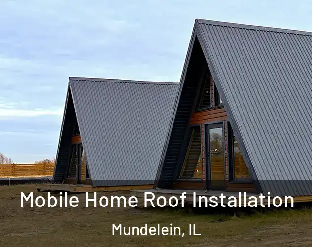  Mobile Home Roof Installation Mundelein, IL