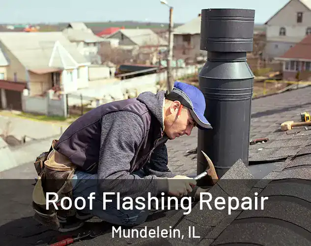  Roof Flashing Repair Mundelein, IL