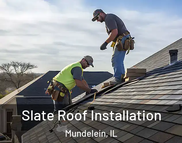  Slate Roof Installation Mundelein, IL