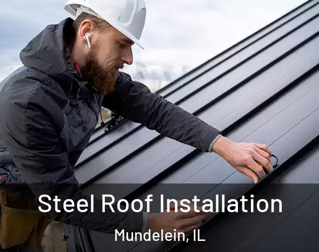  Steel Roof Installation Mundelein, IL