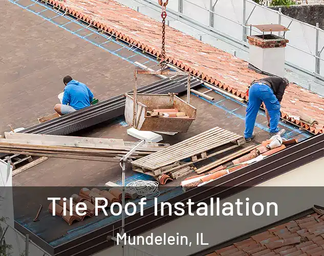  Tile Roof Installation Mundelein, IL